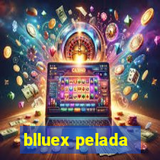 blluex pelada